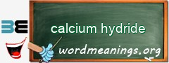 WordMeaning blackboard for calcium hydride